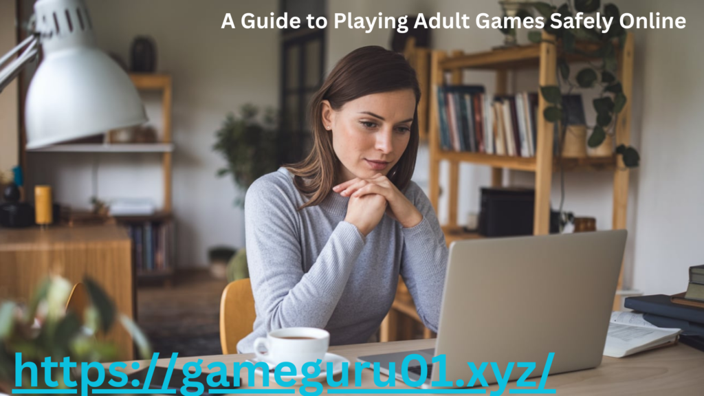 A Guide to Playing Adult Games Safely Online